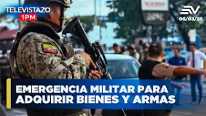 Emergencia militar para adquirir bienes y armas | Televistazo 1PM? 6 Marzo 2026