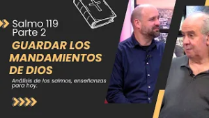 La Alegría de Guardar los Mandamientos de Dios // Salmo 119 Parte 2