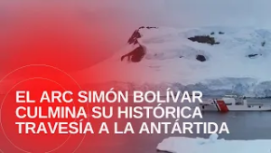 El ARC Simón Bolívar culmina histórica travesía a la Antártida tras su transmisión ininterrumpida