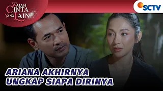 Terbongkar! Ariana Akhirnya Ungkap Siapa Dirinya | Wajah Cinta Yang Lain - Episode 75