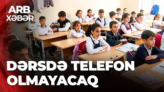 ARB XƏBƏR - Məktəblərdə yeni qaydalar - Telefon qadağası qüvvədədir