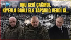 Putin Priqojinin ən yaxın adamını geri çağırdı: Kiyevlə bağlı STRATEJİ TAPŞIRIĞI ona həvalə etdi