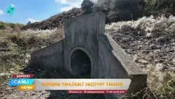 Şamaxıda sürüşmə təhlükəli vəziyyət yaradıb | Canlı Yayım
