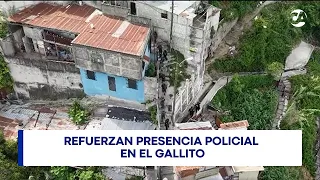 Police presence reinforced in El Gallito