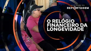 The Financial Clock of Longevity | Caminhos da Reportagem