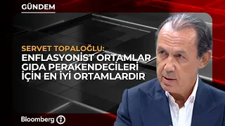 How Does an Inflationary Environment Affect the Food Sector? | Servet Topaloğlu