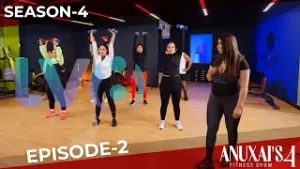 Anuxai’s Fitness Show | Season 4 | Episode - 2