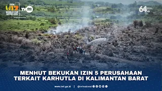 Menhut Bekukan Izin 5 Perusahaan Terkait Karhutla Di Kalimantan Barat