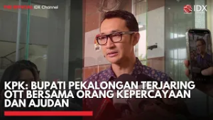 KPK: Bupati Pekalongan Terjaring OTT Bersama Orang Kepercayaan dan Ajudan | IDXC UPDATE