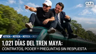 1,021 Days of the Tren Maya: Contracts, Power, and Unanswered Questions