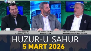 Huzur-u Sahur 5 Mart 2026