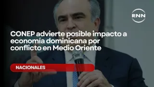 CONEP advierte posible impacto a economía dominicana por conflicto en Medio Oriente