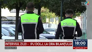 INTERVIEW OF THE DAY - DOLJ COUNTY POLICE, TIME FOR THE ANNUAL REPORT