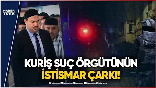 Kuriş Suç Örgütü Hakkında Bilinenler Ne?
