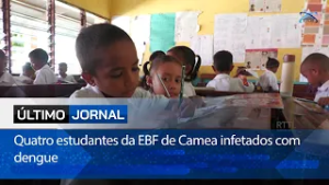 Quatro estudantes da EBF de Camea infetados com dengue