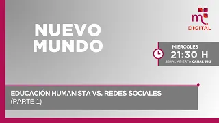 Humanistic Education vs. Social Media (Part 1) | Nuevo Mundo | 09-02-2026