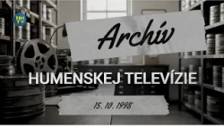Archívna relácia Humenskej televízie zo dňa 15. 10. 1998