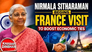 Nirmala Sitharaman Begins France Visit to Boost Economic Ties | Khabar Din Bhar News