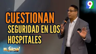 Alert! Security in Dominican hospitals questioned, urgent action demanded| ESM