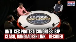 Anti-CEC Showdown: Congress, BJP Clash Over CJP Protests, Bangladesh Link | Editors Unplugged