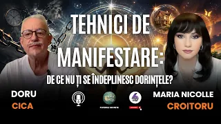 TEHNICI DE MANIFESTARE: DE CE NU ȚI SE ÎNDEPLINESC DORINȚELE? – CU DORU CICA