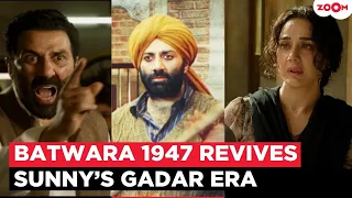 Batwara 1947 trailer review: Sunny Deol brings back Gadar magic; Fans say '90s Ki Yaad Aa Gayi'
