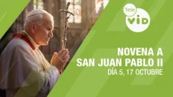 5 NOVENA TO SAINT JOHN PAUL II DAY 5