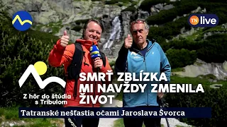 Z hôr do štúdia s Tribulom: záchranár Jaroslav Švorc | TN live