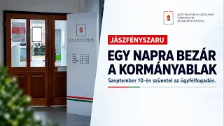 SZEPTEMBER 10-ÉN ZÁRVA LESZ A JÁSZFÉNYSZARUI KORMÁNYABLAK