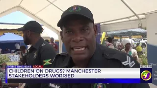 Children On Drugs? Manchester Stakeholders Worried  | TVJ News