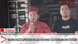 Mantan Anggota DPRD Muratara Ajak Masyarakat Jaga Keamanan dan Ketertiban