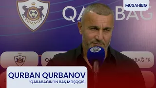 Qurban Qurbanov: "Həm oyun, həm nəticə göstərdi ki, cavab görüşünə də ciddi hazırlaşmalıyıq"