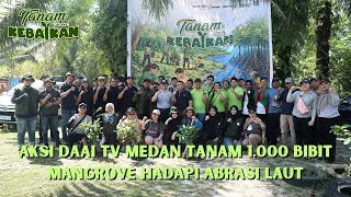 Puluhan Meter Pesisir Pantai Serdang Tergerus, DAAI TV Tanam 1000 Mangrove