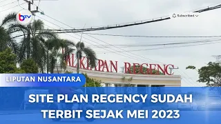 SITE PLAN REGENCY SUDAH TERBIT SEJAK MEI 2023