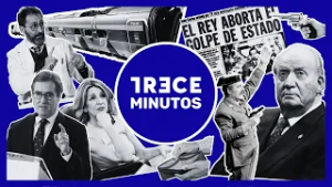 TRECE MINUTOS | 23-F: lo que se vivió y lo que se sabe hoy