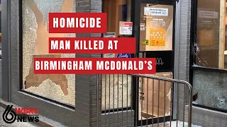 Man killed after shooting at Birmingham McDonald’s Monday night