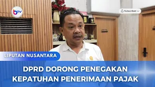 DPRD DORONG PENEGAKAN KEPATUHAN PENERIMAAN PAJAK