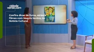 Check out book, series, and movie recommendations with Nagyla Santos on Notícia Cultural