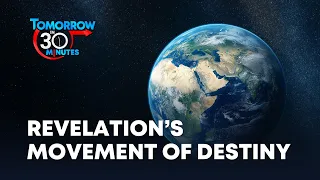 18. Revelation's Movement of Destiny (Mike Browning) | Tomorrow in 30 Minutes