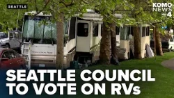 Seattle City Council to vote on RV program with parking restrictions and shelter help