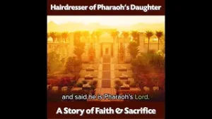 The story of the hairdresser of Pharaoh's daughter