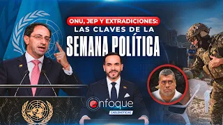 UN, JEP, and tax reform in Bogotá: The week's political analysis | Focus