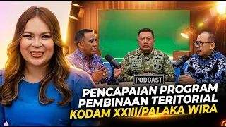 FYI - PODCAST PENCAPAIAN PROGRAM PEMBINAAN TERITORIAL KODAM XXIII/PALAKA WIRA