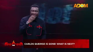 Carlos Queiroz Is Gone: What Is Next - Fire for Fire on Adom TV (01-10-26)