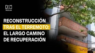 Reconstrucción tras el terremoto: ciudades enfrentan la demolición y el largo camino de recuperación