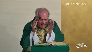 Sunday Mass Homily -Twenty-First Sunday in Ordinary Time. 23rd August 2026