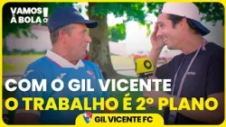 Gil Vicente FC - Let's Play Ball S4 | sport tv