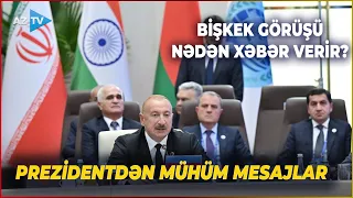 Prezident Bişkekdən MÜHÜM MESAJLAR VERDİ – Cənubi Qafqazda yeni dövr başlayır?