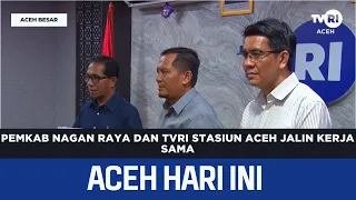 Pemkab Nagan Raya Dan TVRI Stasiun Aceh Jalin Kerja Sama | Berita Aceh Hari Ini