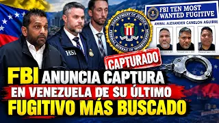 FBI ANNOUNCES CAPTURE OF ITS LAST MOST WANTED FUGITIVE IN VENEZUELA